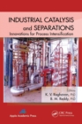 Industrial Catalysis and Separations : Innovations for Process Intensification - Book