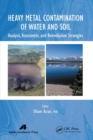 Heavy Metal Contamination of Water and Soil : Analysis, Assessment, and Remediation Strategies - Book