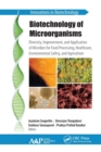 Biotechnology of Microorganisms : Diversity, Improvement, and Application of Microbes for Food Processing, Healthcare, Environmental Safety, and Agriculture - Book
