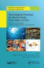 Technological Processes for Marine Foods, From Water to Fork : Bioactive Compounds, Industrial Applications, and Genomics - Book