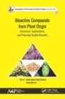 Bioactive Compounds from Plant Origin : Extraction, Applications, and Potential Health Benefits - Book