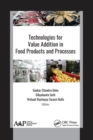 Technologies for Value Addition in Food Products and Processes - Book