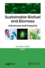 Sustainable Biofuel and Biomass : Advances and Impacts - Book