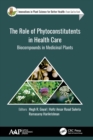 The Role of Phytoconstitutents in Health Care : Biocompounds in Medicinal Plants - Book
