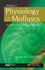 Physiology of Molluscs : A Collection of Selected Reviews, Volume 2 - Book
