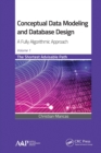 Conceptual Data Modeling and Database Design: A Fully Algorithmic Approach, Volume 1 : The Shortest Advisable Path - Book
