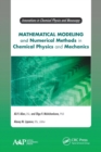 Mathematical Modeling and Numerical Methods in Chemical Physics and Mechanics - Book
