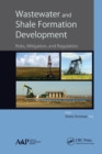 Wastewater and Shale Formation Development : Risks, Mitigation, and Regulation - Book