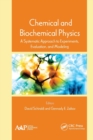 Chemical and Biochemical Physics : A Systematic Approach to Experiments, Evaluation, and Modeling - Book
