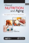 Clinical Nutrition and Aging : Sarcopenia and Muscle Metabolism - Book
