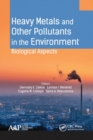 Heavy Metals and Other Pollutants in the Environment : Biological Aspects - Book