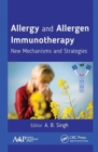 Allergy and Allergen Immunotherapy : New Mechanisms and Strategies - Book