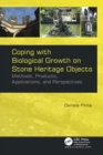 Coping with Biological Growth on Stone Heritage Objects : Methods, Products, Applications, and Perspectives - Book