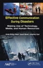 Effective Communication During Disasters : Making Use of Technology, Media, and Human Resources - Book