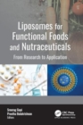 Liposomes for Functional Foods and Nutraceuticals : From Research to Application - Book