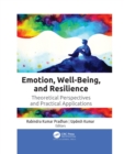 Emotion, Well-Being, and Resilience : Theoretical Perspectives and Practical Applications - Book