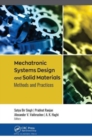 Mechatronic Systems Design and Solid Materials : Methods and Practices - Book
