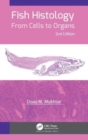 Fish Histology : From Cells to Organs - Book