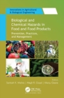 Biological and Chemical Hazards in Food and Food Products : Prevention, Practices, and Management - Book