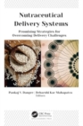 Nutraceutical Delivery Systems : Promising Strategies for Overcoming Delivery Challenges - Book