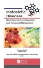 Metastatic Diseases : Novel Approaches in Diagnosis and Therapeutic Management - Book