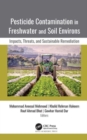 Pesticide Contamination in Freshwater and Soil Environs : Impacts, Threats, and Sustainable Remediation - Book