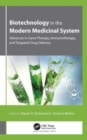 Biotechnology in the Modern Medicinal System : Advances in Gene Therapy, Immunotherapy, and Targeted Drug Delivery - Book