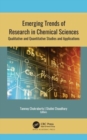 Emerging Trends of Research in Chemical Sciences : Qualitative and Quantitative Studies and Applications - Book