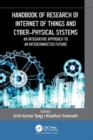 Handbook of Research of Internet of Things and Cyber-Physical Systems : An Integrative Approach to an Interconnected Future - Book