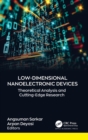 Low-Dimensional Nanoelectronic Devices : Theoretical Analysis and Cutting-Edge Research - Book
