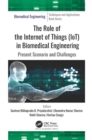 The Role of the Internet of Things (IoT) in Biomedical Engineering : Present Scenario and Challenges - Book