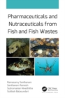 Pharmaceuticals and Nutraceuticals from Fish and Fish Wastes - Book