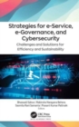 Strategies for e-Service, e-Governance, and Cybersecurity : Challenges and Solutions for Efficiency and Sustainability - Book