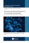 Chemistry and Chemical Engineering for Sustainable Development : Best Practices and Research Directions - Book