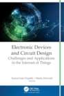 Electronic Devices and Circuit Design : Challenges and Applications in the Internet of Things - Book