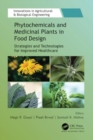 Phytochemicals and Medicinal Plants in Food Design : Strategies and Technologies for Improved Healthcare - Book