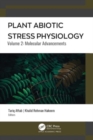 Plant Abiotic Stress Physiology : Volume 2: Molecular Advancements - Book