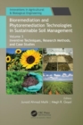 Bioremediation and Phytoremediation Technologies in Sustainable Soil Management : Volume 3: Inventive Techniques, Research Methods, and Case Studies - Book