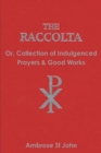 The Raccolta : Or Collection of Indulgenced Prayers & Good Works - Book