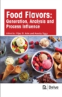 Food Flavors : Generation, Analysis and Process Influence - Book
