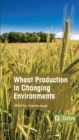 Wheat Production in Changing Environments - Book