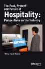 The Past, Present and Future of Hospitality : Perspectives on the industry - eBook