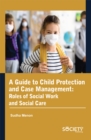 A Guide to Child Protection and Case Management : Roles of social work and social care - eBook