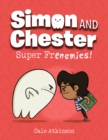 Super Frenemies! (Simon and Chester Book #5) - Book