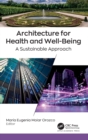 Architecture for Health and Well-Being : A Sustainable Approach - Book