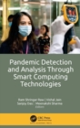 Pandemic Detection and Analysis Through Smart Computing Technologies - Book