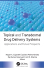 Topical and Transdermal Drug Delivery Systems : Applications and Future Prospects - Book