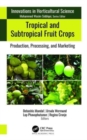 Tropical and Subtropical Fruit Crops : Production, Processing, and Marketing - Book