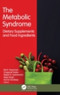 The Metabolic Syndrome : Dietary Supplements and Food Ingredients - Book