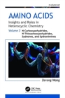 Amino Acids: Insights and Roles in Heterocyclic Chemistry : Volume 3: N-Carboxyanhydrides, N-Thiocarboxyanhydrides, Sydnones, and Sydnonimines - Book